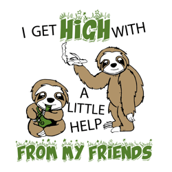 i get high with a little help from my friends svg, sloth svg clipart, silhouette svg, digital download