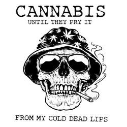 cannabis until they pry it from my cold dead lips svg, cannabis svg clipart, silhouette, digital download