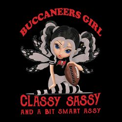 girl classy sassy and a bit smart assy tampa bay buccaneers nfl svg, tampa bay svg, football team svg, nfl svg, cut file