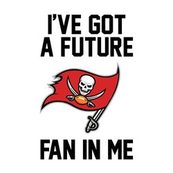 i've got a future fan tampa bay buccaneer nfl svg, tampa bay svg, football team svg, nfl svg, sport svg, cut file