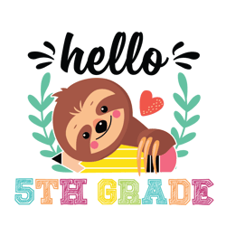 hello 5th grade svg, school sloth shirt svg, cute gift for kindergarten svg, diy craft svg file, digital download