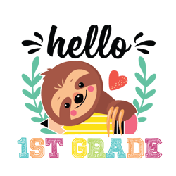 hello 1st grade svg, school sloth shirt svg, cute gift for kindergarten svg, diy craft svg file, digital download-1