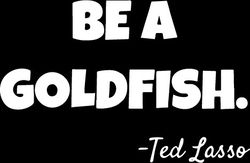 be a goldfish svg, ted lasso coach svg, afc richmond logo svg, ted lasso vintage svg, trending svg, digital download