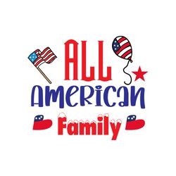 all american family svg, 4th of july svg, happy 4th of july svg, independence day svg, digital download-1