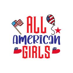 all american girls svg, 4th of july svg, happy 4th of july svg, independence day svg, digital download