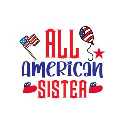 all american sister svg, 4th of july svg, happy 4th of july svg, independence day svg, digital download