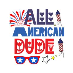 all american dude svg, 4th of july svg, happy 4th of july svg, independence day svg, digital download