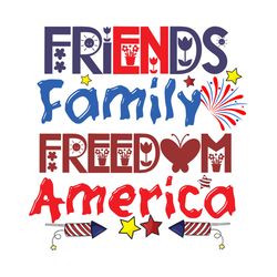 friends family freedom america svg, 4th of july svg, happy 4th of july svg, independence day svg, digital download