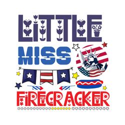 little miss firecracker svg, 4th of july svg, happy 4th of july svg, independence day svg, digital download