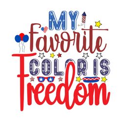my favorite color is freedom svg, 4th of july svg, happy 4th of july svg, independence day svg, digital download