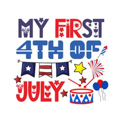 my first 4th of july svg, 4th of july svg, happy 4th of july svg, independence day svg, digital download