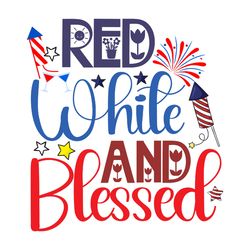 red white and blessed svg, 4th of july svg, happy 4th of july svg, independence day svg, digital download-1