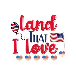land that i love svg, 4th of july svg, happy 4th of july svg, independence day svg, digital download
