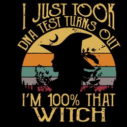 i just took a dna test turns out i'm 100 that witch svg, halloween logo svg, halloween svg, digital download-1