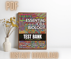 test bank - essential cell biology 5th edition by alberts hopkin | pdf instant download