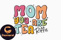 mom you are tea riffic retro mom design 318