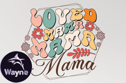 loved mama mothers day svg sublimation design215