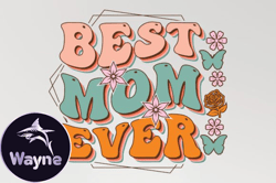 best mom ever mothers day sublimation design230