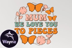 mum we love mothers day svg sublimation design234