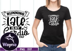 running late is my cardio mom life svg design 12