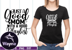 just a good mom with a hood playlist svg design 17