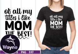 of all my titles i like mom the best! design 19