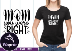 mom you were right svg design 20