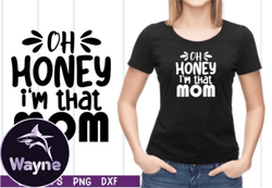 oh honey i am that mom svg design 28