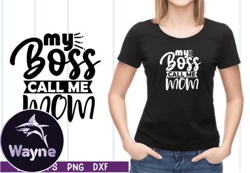 my boss call me mom svg design 32