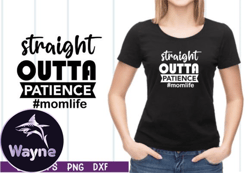 straight outta patience momlife svg design 39