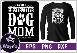 over protective dog mom design 47