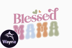 blessed mama, mother day png, mother day png retro mothers day svg design 390