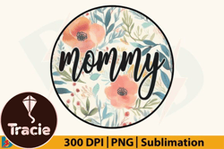 Mommy PNG, Floral Mom Flower Mothers Day Design 108