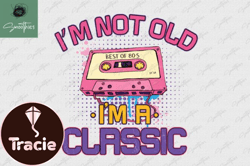 im not old im a classic cassette png design 30