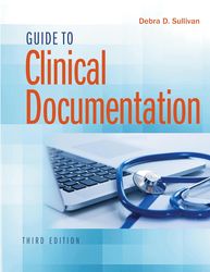 guide to clinical documentation third edition by debra d. sullivan phd rn pa-c