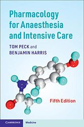 pharmacology for anaesthesia and intensive care 5th edition by tom peck