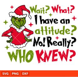 wait-what-i-have-an-attitude-grinch-svg-christmas-svg-merry-grinchmas-svg-christmas-movie-svg-cricut-silhouette-vector-c