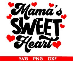valentine's day svg,mama's sweetheart,  kids valentine's day, cute valentine's day svg, sweetheart svg, valentine's png