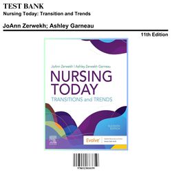 test bank - nursing today: transition and trends, 11th edition (zerwekh, 2023), chapter 1-26 | all chapters