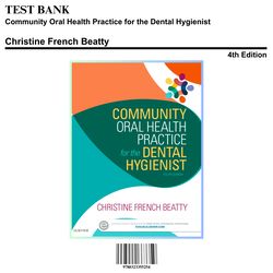 complete test bank community oral health practice for the dental hygienist 4th edition beatty