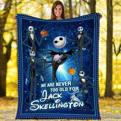 the nightmare before christmas blanket, we are never too old for jack skellington throw blanket for couch sofa, hallowee