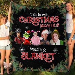 this is my christmas movies watching blanket fleece blanket, mink sherpa blanket, christmas movies blanket, christmas gi