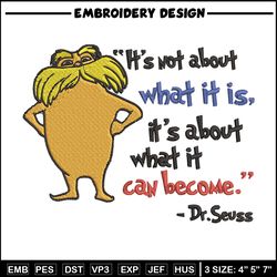 it's not about what it is it's about what it can become embroidery design, dr seuss embroidery, digital download.