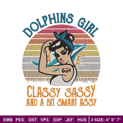 dolphins girl classy sassy and a bit smart assy embroidery design, dolphins embroidery, nfl embroidery, sport embroidery
