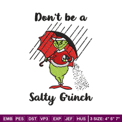 don't be a salty grinch christmas embroidery design, grinch christmas embroidery, grinch design, instant download.