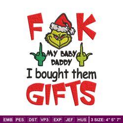 fuck my baby daddy i bought them gifts embroidery design, grinch christmas embroidery, grinch design, digital download.