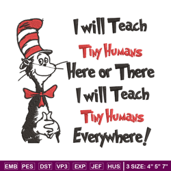 i will teach tiny humans embroidery design, dr seuss embroidery, embroidery file, embroidery design, digital download.