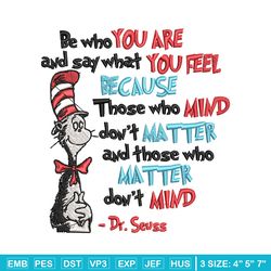 be who you are and say what you feel embroidery design, dr seuss embroidery, embroidery file, digital download.