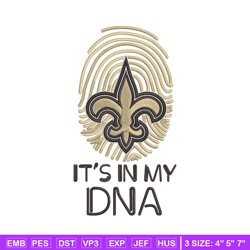 it's in my dna new orleans saints embroidery design, new orleans saints embroidery, nfl embroidery, sport embroidery.