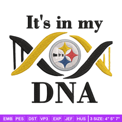 it's in my dna pittsburgh steelers embroidery design, pittsburgh steelers embroidery, nfl embroidery, sport embroidery.